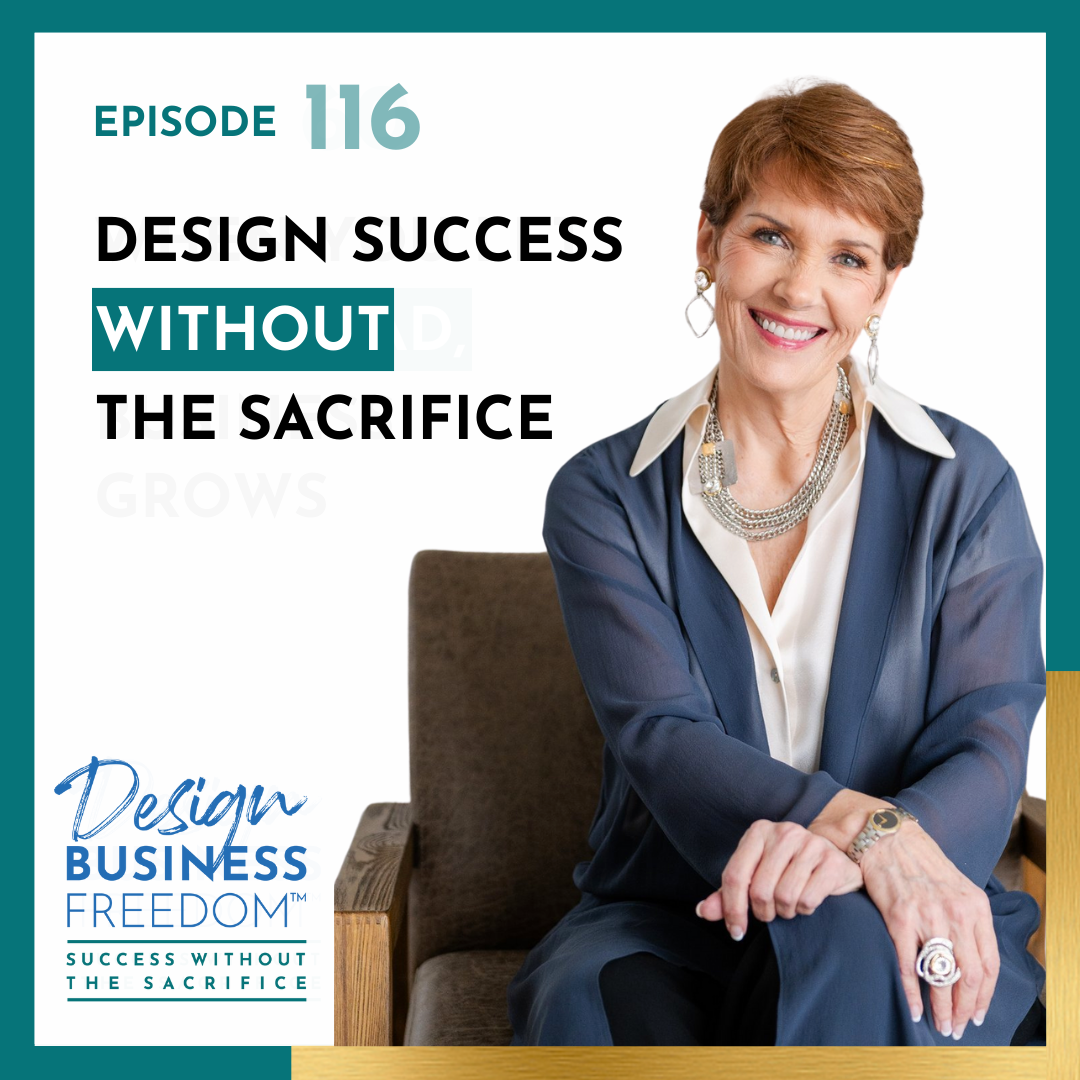 116: Design Success Without the Sacrifice